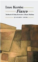 FIASCO | 9788477273912 | KERTESZ, IMRE | Galatea Llibres | Librería online de Reus, Tarragona | Comprar libros en catalán y castellano online