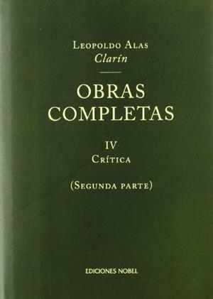 CLARIN OBRAS COMPLETAS IV CRITICA (SEGUNDA PARTE) | 9788484591139 | CLARIN, LEOPOLDO ALAS | Galatea Llibres | Llibreria online de Reus, Tarragona | Comprar llibres en català i castellà online