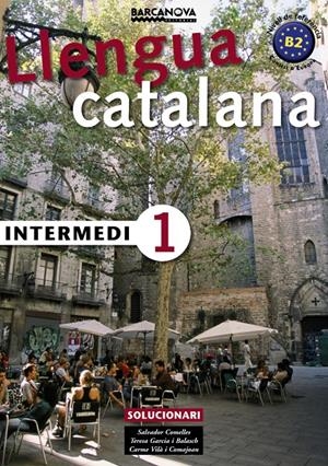 LLENGUA CATALANA INTERMEDI 1 SOLUCIONARI | 9788448920555 | COMELLES, SALVADOR/GARCIA BALASCH, TERESA/VILÀ COMAJOAN, CARME | Galatea Llibres | Librería online de Reus, Tarragona | Comprar libros en catalán y castellano online