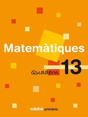 MATEMATIQUES QUADERN 13. 5 PRIMARIA | 9788423694341 | Galatea Llibres | Llibreria online de Reus, Tarragona | Comprar llibres en català i castellà online