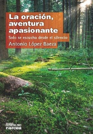 LA ORACIÓN, AVENTURA APASIONANTE | 9788427712942 | LÓPEZ BAEZA, ANTONIO | Galatea Llibres | Llibreria online de Reus, Tarragona | Comprar llibres en català i castellà online