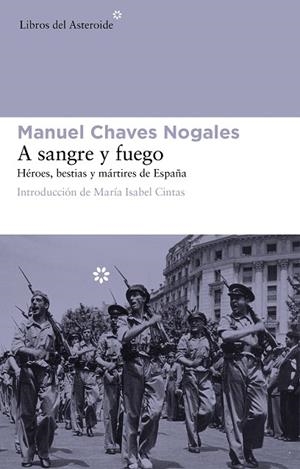 A SANGRE Y FUEGO N.ED. | 9788415625575 | CHAVES NOGALES, MANUEL | Galatea Llibres | Librería online de Reus, Tarragona | Comprar libros en catalán y castellano online