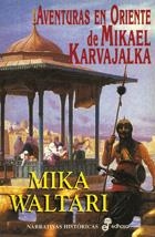 AVENTURAS EN ORIENTE DE MIKAEL KARVAJALKA | 9788435006309 | WALTARI, MIKA | Galatea Llibres | Llibreria online de Reus, Tarragona | Comprar llibres en català i castellà online