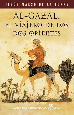 AL-GAZAL, EL VIAJERO DE LOS DOS ORIENTES | 9788435006972 | MAESO DE LA TORRE, JESUS | Galatea Llibres | Librería online de Reus, Tarragona | Comprar libros en catalán y castellano online