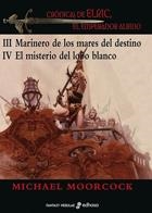 CRONICAS DE ELRIC 3 Y 4. MARINERO DE LOS MARES DEL DESTINO | 9788435021166 | MOORCOCK, MICHAEL | Galatea Llibres | Librería online de Reus, Tarragona | Comprar libros en catalán y castellano online