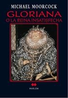 GLORIANA O LA REINA INSATISFECHA | 9788492472345 | MOORCOCK, MICHAEL | Galatea Llibres | Librería online de Reus, Tarragona | Comprar libros en catalán y castellano online