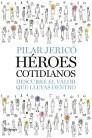 HÉROES COTIDIANOS | 9788408087496 | JERICÓ, PILAR | Galatea Llibres | Librería online de Reus, Tarragona | Comprar libros en catalán y castellano online