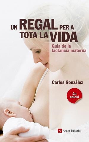 UN REGAL PER A TOTA LA VIDA | 9788415695356 | GONZÁLEZ, CARLOS | Galatea Llibres | Librería online de Reus, Tarragona | Comprar libros en catalán y castellano online