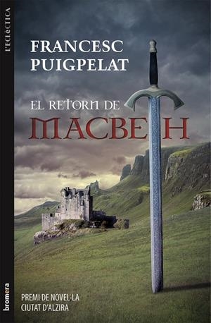EL RETORN DE MACBETH | 9788490260920 | PUIGPELAT I VALLS, FRANCESC | Galatea Llibres | Llibreria online de Reus, Tarragona | Comprar llibres en català i castellà online