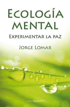 ECOLOGÍA MENTAL | 9788492635542 | LOMAR, JORGE | Galatea Llibres | Llibreria online de Reus, Tarragona | Comprar llibres en català i castellà online