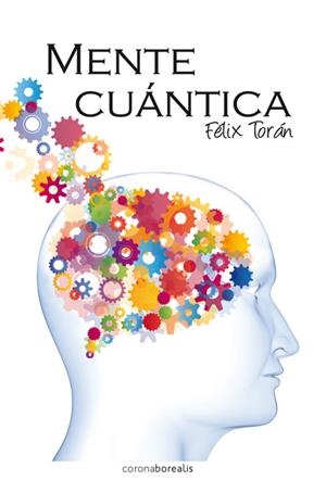 MENTE CUANTICA | 9788415306733 | TORAN, FELIX | Galatea Llibres | Librería online de Reus, Tarragona | Comprar libros en catalán y castellano online