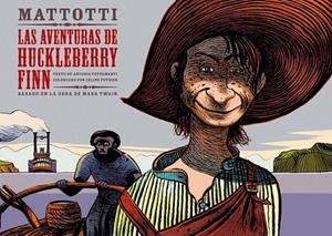LAS AVENTURAS DE HUCKLEBERRY FINN | 9788467911497 | TWAIN, MARK/MATTOTTI | Galatea Llibres | Librería online de Reus, Tarragona | Comprar libros en catalán y castellano online