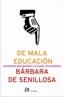 DE MALA EDUCACION | 9788476697214 | DE SENILLOSA, BARBARA | Galatea Llibres | Llibreria online de Reus, Tarragona | Comprar llibres en català i castellà online