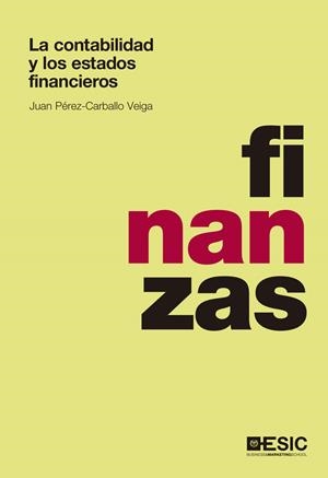 LA CONTABILIDAD Y LOS ESTADOS FINANCIEROS | 9788473569163 | PÉREZ-CARBALLO VEIGA, JUAN F. | Galatea Llibres | Librería online de Reus, Tarragona | Comprar libros en catalán y castellano online