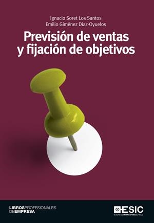 PREVISIÓN DE VENTAS Y FIJACIÓN DE OBJETIVOS | 9788473569170 | SORET LOS SANTOS, IGNACIO/GIMÉNEZ DÍAZ-OYUELOS, EMILIO | Galatea Llibres | Librería online de Reus, Tarragona | Comprar libros en catalán y castellano online
