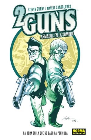 2 GUNS: ARMADOS EN LA SOMBRA | 9788467912333 | GRANT, STEVEN/SANTOLOUCO, MATEUS | Galatea Llibres | Librería online de Reus, Tarragona | Comprar libros en catalán y castellano online