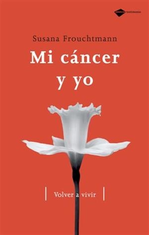 MI CANCER Y YO | 9788496981324 | SUSANA FROUTCHMANN | Galatea Llibres | Llibreria online de Reus, Tarragona | Comprar llibres en català i castellà online