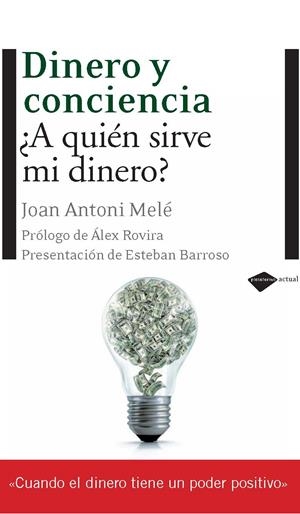 DINERO Y CONCIENCIA | 9788496981690 | JOAN ANTONI MELE | Galatea Llibres | Llibreria online de Reus, Tarragona | Comprar llibres en català i castellà online