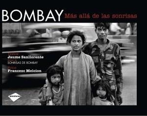 BOMBAY. MÁS ALLÁ DE LAS SONRISAS | 9788496981621 | JAUME SANLLORENTE | Galatea Llibres | Librería online de Reus, Tarragona | Comprar libros en catalán y castellano online