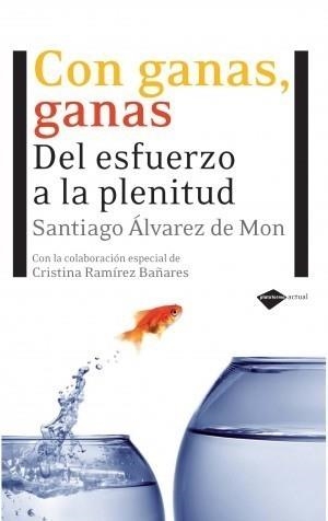 CON GANAS, GANAS | 9788496981676 | SANTIAGO ÁLVAREZ DE MON | Galatea Llibres | Llibreria online de Reus, Tarragona | Comprar llibres en català i castellà online