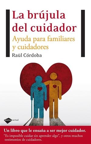 BRÚJULA DEL CUIDADOR | 9788496981997 | RAUL CÓRDOBA | Galatea Llibres | Llibreria online de Reus, Tarragona | Comprar llibres en català i castellà online