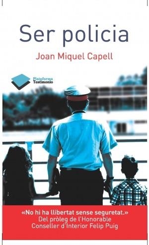 SER POLICIA - CAT | 9788415115601 | JOAN M. CAPELL MANZANARES | Galatea Llibres | Librería online de Reus, Tarragona | Comprar libros en catalán y castellano online