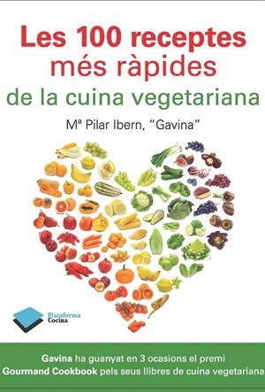 100 RECEPTES MÉS RÀPIDES DE LA CUINA VEGETARIANA | 9788415115915 | Mª PILAR IBERN | Galatea Llibres | Llibreria online de Reus, Tarragona | Comprar llibres en català i castellà online