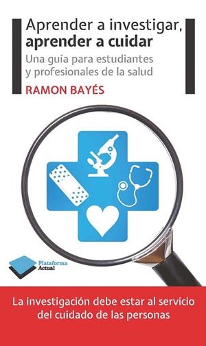 APRENDER A INVESTIGAR, APRENDER A CUIDAR | 9788415577676 | RAMON BAYÉS | Galatea Llibres | Llibreria online de Reus, Tarragona | Comprar llibres en català i castellà online