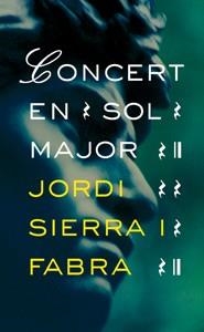 CONCERT EN SOL MAJOR | 9788424646882 | SIERRA I FABRA, JORDI | Galatea Llibres | Llibreria online de Reus, Tarragona | Comprar llibres en català i castellà online