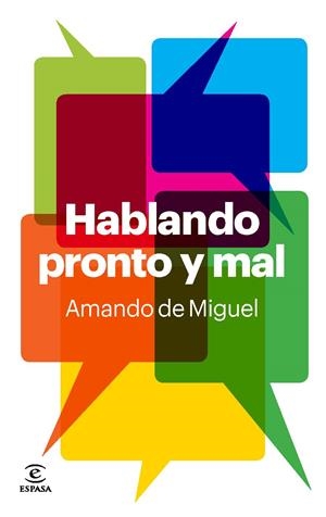 HABLANDO PRONTO Y MAL | 9788467035179 | DE MIGUEL, AMANDO | Galatea Llibres | Librería online de Reus, Tarragona | Comprar libros en catalán y castellano online