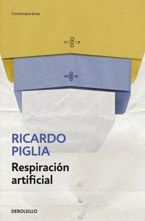 RESPIRACIÓN ARTIFICIAL | 9788490327845 | PIGLIA, RICARDO | Galatea Llibres | Llibreria online de Reus, Tarragona | Comprar llibres en català i castellà online