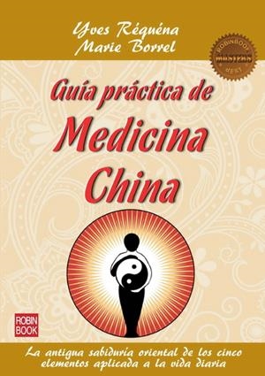 GUÍA PRÁCTICA DE MEDICINA CHINA | 9788499172514 | RÉQUÉNA, YVES/BORREL, MARIE | Galatea Llibres | Llibreria online de Reus, Tarragona | Comprar llibres en català i castellà online