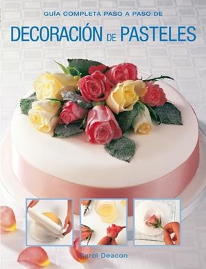 DECORACIÓN DE PASTELES | 9788415053330 | DEACON, CAROL | Galatea Llibres | Llibreria online de Reus, Tarragona | Comprar llibres en català i castellà online