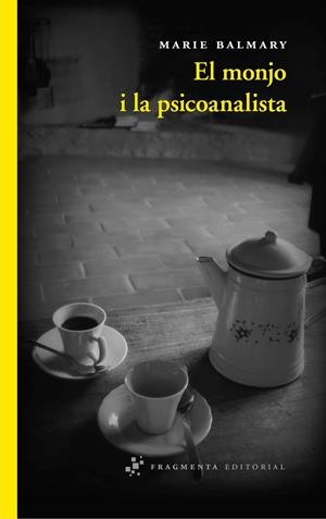 EL MONJO I LA PSICOANALISTA | 9788492416769 | BALMARY, MARIE | Galatea Llibres | Llibreria online de Reus, Tarragona | Comprar llibres en català i castellà online