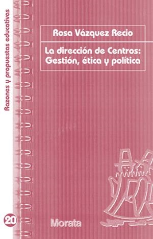 LA DIRECCIÓN DE CENTROS: GESTIÓN, ÉTICA Y POLÍTICA | 9788471127112 | VÁZQUEZ RECIO, ROSA | Galatea Llibres | Llibreria online de Reus, Tarragona | Comprar llibres en català i castellà online