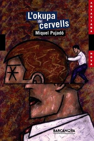 L'OKUPA DE CERVELLS | 9788448921040 | PUJADO, MIQUEL | Galatea Llibres | Llibreria online de Reus, Tarragona | Comprar llibres en català i castellà online