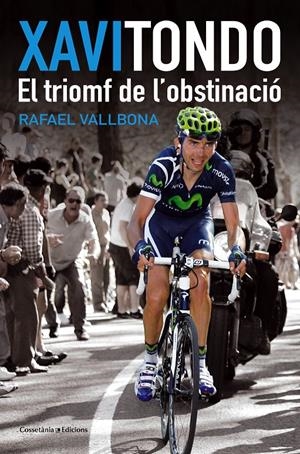 XAVI TONDO, EL TRIOMF DE L'OBSTINACIO | 9788490341124 | VALLBONA, RAFAEL | Galatea Llibres | Librería online de Reus, Tarragona | Comprar libros en catalán y castellano online