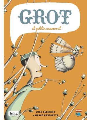 EN GROT, EL GOBLIN ENAMORAT | 9788415051718 | PASCHETTA, MARCO/BLENGINO, LUCA | Galatea Llibres | Librería online de Reus, Tarragona | Comprar libros en catalán y castellano online