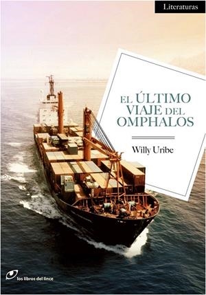EL ÚLTIMO VIAJE DEL OMPHALOS | 9788415070313 | URIBE, WILLY | Galatea Llibres | Librería online de Reus, Tarragona | Comprar libros en catalán y castellano online