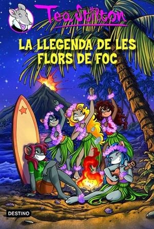 LA LLEGENDA DE LES FLORS DE FOC (TEA STILTON, 15) | 9788415790907 | Galatea Llibres | Llibreria online de Reus, Tarragona | Comprar llibres en català i castellà online