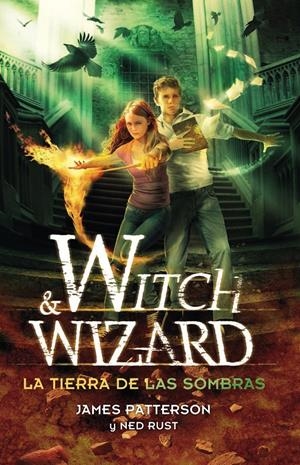 WITCH & WIZARD LA TIERRA DE LAS SOMBRAS | 9788420410586 | PATTERSON, JAMES | Galatea Llibres | Llibreria online de Reus, Tarragona | Comprar llibres en català i castellà online