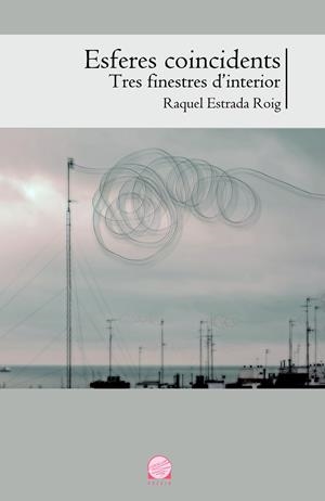 ESFERES COINCIDENTS | 9788490341353 | ESTRADA ROIG, RAQUEL | Galatea Llibres | Librería online de Reus, Tarragona | Comprar libros en catalán y castellano online