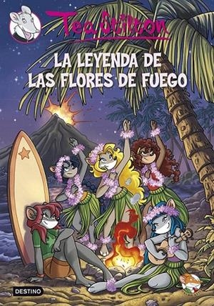 LA LEYENDA DE LAS FLORES DE FUEGO (TEA STILTON, 15) | 9788408115847 | Galatea Llibres | Llibreria online de Reus, Tarragona | Comprar llibres en català i castellà online