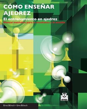 CÓMO ENSEÑAR AJEDREZ. EL ENTRENAMIENTO EN AJEDREZ | 9788499101712 | BÖNSCH, ERNST/BÖNSCH, UWE | Galatea Llibres | Llibreria online de Reus, Tarragona | Comprar llibres en català i castellà online