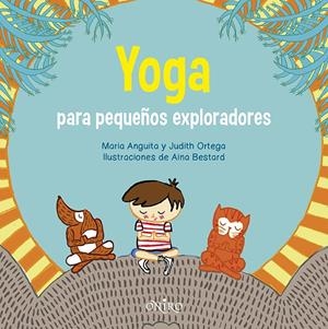 YOGA PARA PEQUEÑOS EXPLORADORES | 9788497546942 | Galatea Llibres | Llibreria online de Reus, Tarragona | Comprar llibres en català i castellà online