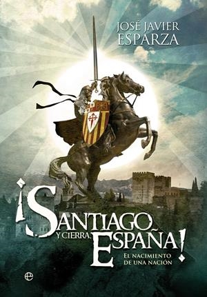 SANTIAGO Y CIERRA ESPAÑA! | 9788499708904 | ESPARZA, JOSÉ JAVIER | Galatea Llibres | Librería online de Reus, Tarragona | Comprar libros en catalán y castellano online