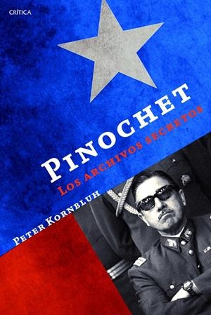 PINOCHET, LOS ARCHIVOS SECRETOS | 9788498925876 | KORNBLUCH, PETER | Galatea Llibres | Librería online de Reus, Tarragona | Comprar libros en catalán y castellano online