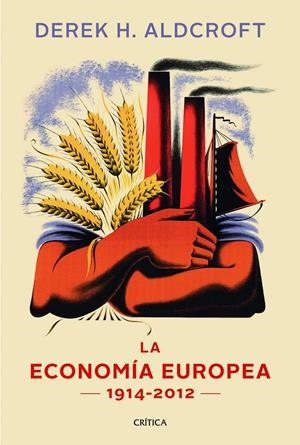 LA ECONOMIA EUROPEA 1914-2012 | 9788498925869 | ALDCROFT, DEREK | Galatea Llibres | Llibreria online de Reus, Tarragona | Comprar llibres en català i castellà online