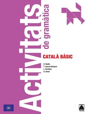 GRAMATICA CATALA BASIC ACTIVITATS | 9788430734191 | BADIA ARMENGOL, M. DOLORS/VERDENY PEREZ, LYDIA/GARCIA BALASCH, TERESA/AMAT MIRALLES, ANGELINA | Galatea Llibres | Librería online de Reus, Tarragona | Comprar libros en catalán y castellano online