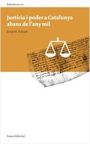 JUSTICIA I PODER A CATALUNYA ABANS DE L'ANY MIL | 9788497664752 | SALRACH, JOSEP MARIA | Galatea Llibres | Llibreria online de Reus, Tarragona | Comprar llibres en català i castellà online